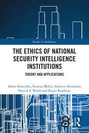 The Ethics of National Security Intelligence Institutions